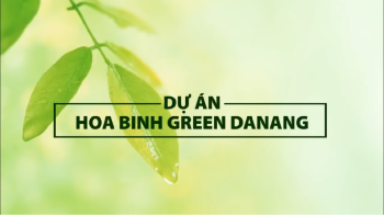 TỔNG QUAN VỀ DỰ ÁN HOABINHGREEN-DANANG